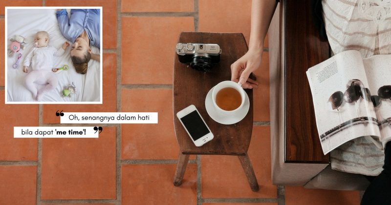 Ibu & Isteri, Anda Memang Patut Dapatkan ‘ME TIME’! Begini Caranya
